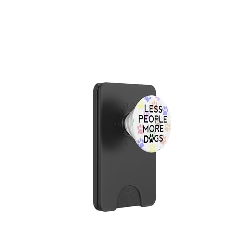 Less People More Dogs Mobile Phone Grip Holder Dog Paw Print PopSockets PopGrip: Swappable Grip for Phones & Tablets PopSockets PopWallet for MagSafe - style: Magnetic PopWallet