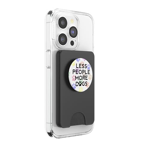 Less People More Dogs Mobile Phone Grip Holder Dog Paw Print PopSockets PopGrip: Swappable Grip for Phones & Tablets PopSockets PopWallet for MagSafe - style: Magnetic PopWallet