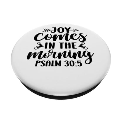 Joy Comes in the Morning Men and Women Thankful Grateful PopSockets Adhesive PopGrip - style: Adhesive PopGrip
