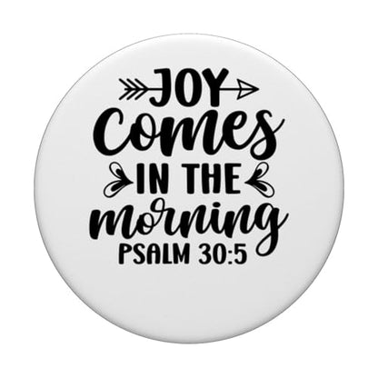 Joy Comes in the Morning Men and Women Thankful Grateful PopSockets Adhesive PopGrip - style: Adhesive PopGrip