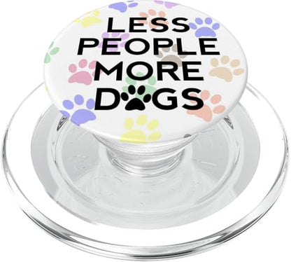 Less People More Dogs Mobile Phone Grip Holder Dog Paw Print PopSockets PopGrip: Swappable Grip for Phones & Tablets PopSockets PopGrip for MagSafe - style: Magnetic PopGrip