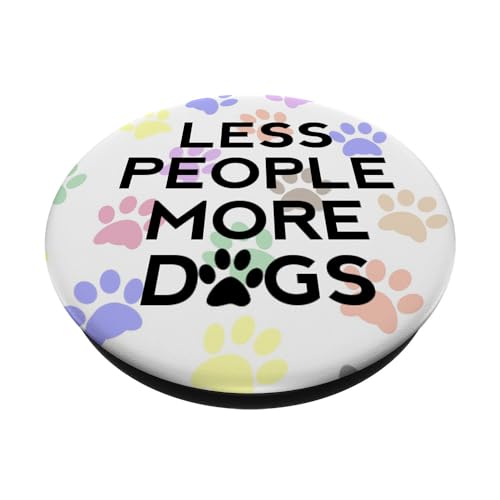 Less People More Dogs Mobile Phone Grip Holder Dog Paw Print PopSockets PopGrip: Swappable Grip for Phones & Tablets PopSockets Adhesive PopGrip - style: Adhesive PopGrip