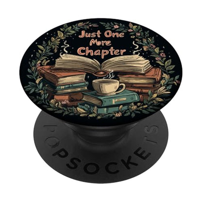 Just One More Chapter Book Lover Bookworm Reading Librarian PopSockets Adhesive PopGrip - style: Adhesive PopGrip