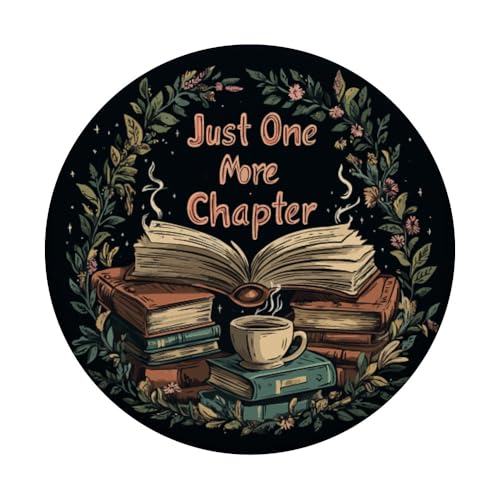 Just One More Chapter Book Lover Bookworm Reading Librarian PopSockets Adhesive PopGrip - style: Adhesive PopGrip