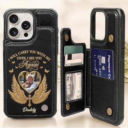 Custom Photo I Will Always Carry with Me Memorial - Personalized Leather Flip Wallet Phone Case Sympathy Gifts Remembrance Keepsake Protective Cellphone Cover Picture Loss of Loved One Multicolor