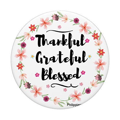 Thankful Grateful Blessed Cell Phone Grip Mount Holder PopSockets PopGrip: Swappable Grip for Phones & Tablets